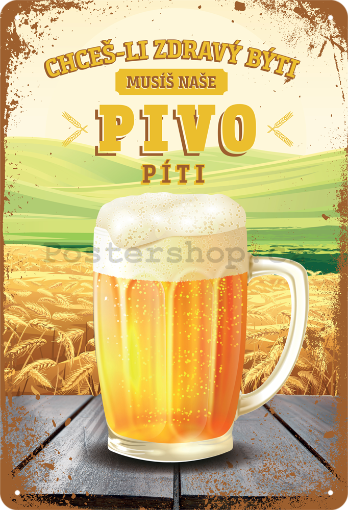 Plechová cedule: Musíš naše pivo píti - 20x30 cm